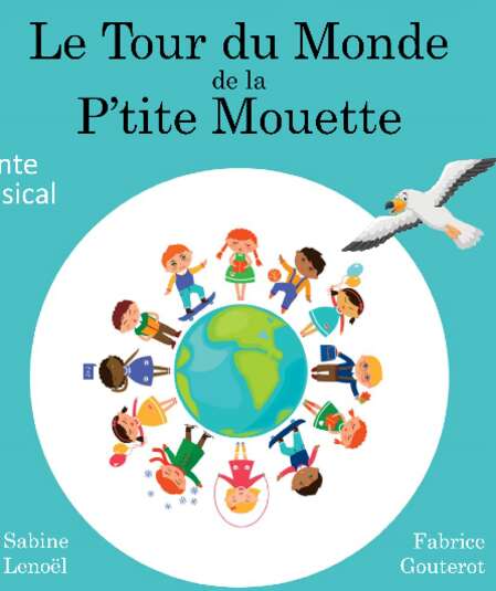 Affiche du spectacle : Le Tour du Monde de la p'tite Mouette