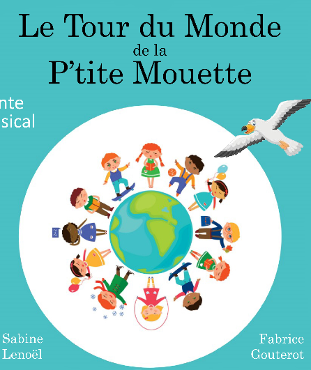 Affiche du spectacle Le Tour du Monde de la p'tite Mouette