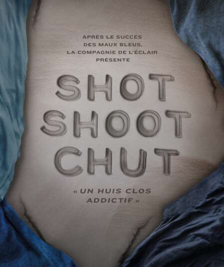 Affiche du spectacle : Shot Shoot Chut