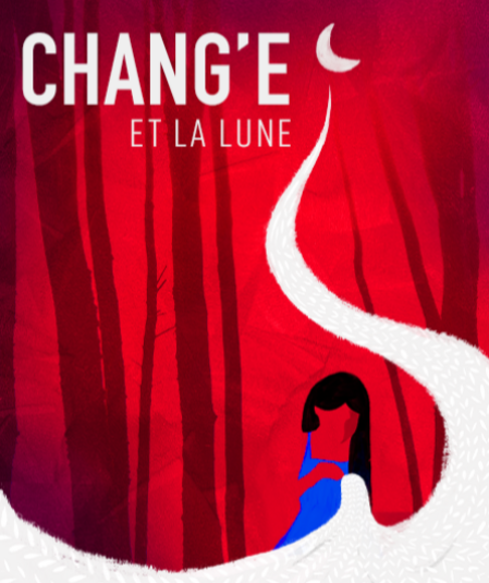 Affiche du spectacle : Chang'e et la Lune