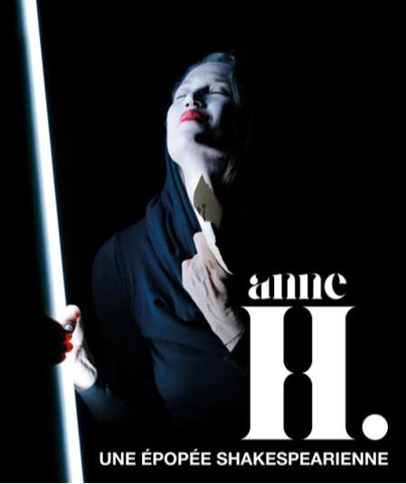 Affiche du spectacle : Anne H. une épopée Shakespearienne