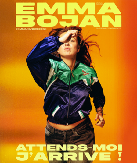 Affiche du spectacle : Emma Bojan - Attends-moi j'arrive !