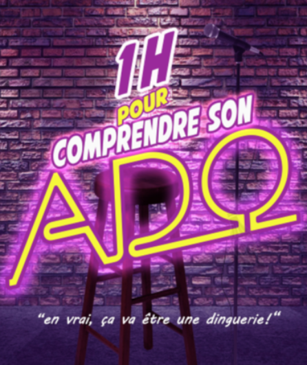 Affiche du spectacle 1h pour comprendre son ado