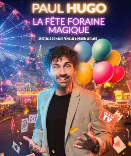 Affiche du spectacle : La fête foraine magique