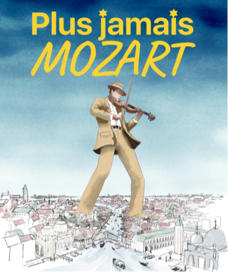 Affiche du spectacle : Plus jamais Mozart