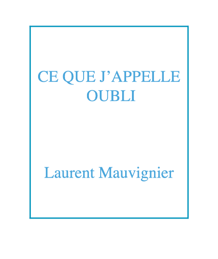 Affiche du spectacle Ce que j'appelle oubli