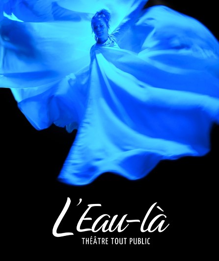 Affiche du spectacle L'Eau-là