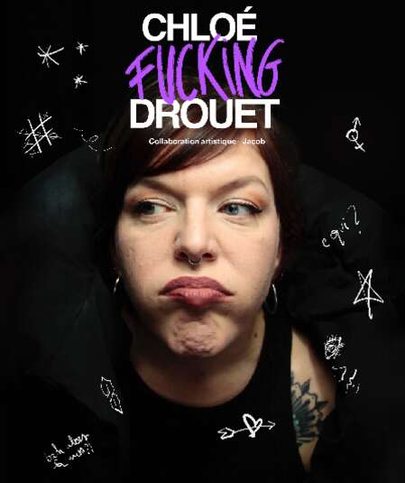 Affiche du spectacle : Chloé fucking Drouet