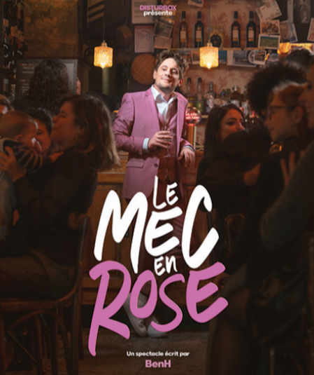 Affiche du spectacle : Le Mec en Rose