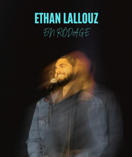 Affiche du spectacle Ethan Lallouz en rodage