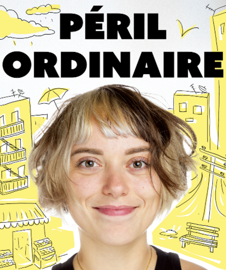 Affiche du spectacle : Péril ordinaire