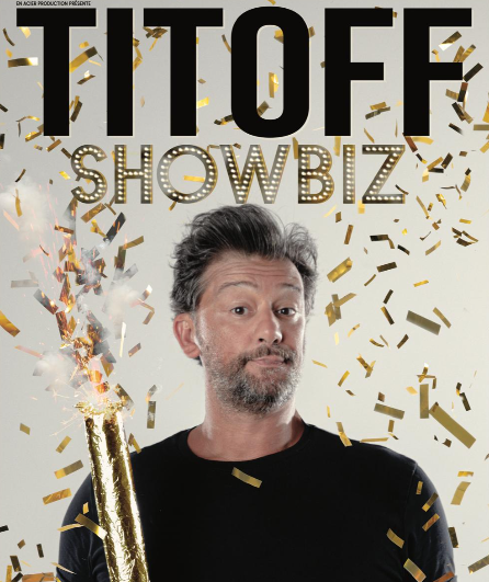 Affiche du spectacle Titoff - Showbiz