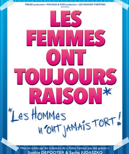 Affiche du spectacle Les Femmes ont toujours raison