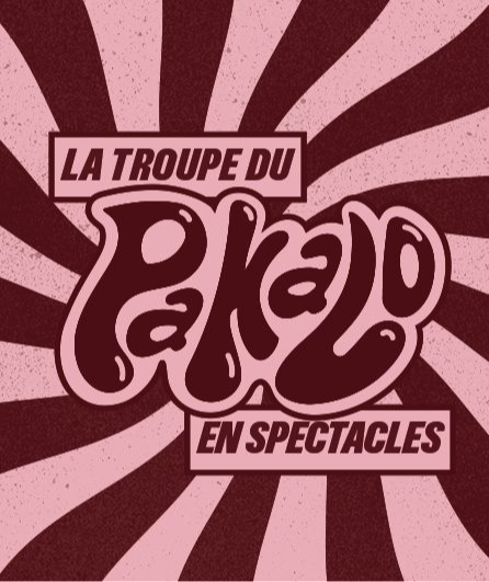 Affiche du spectacle La troupe du Pakalo en spectacles
