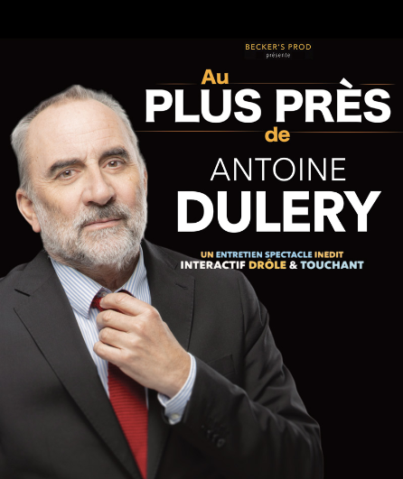 Affiche du spectacle Au Plus Près de Antoine Duléry