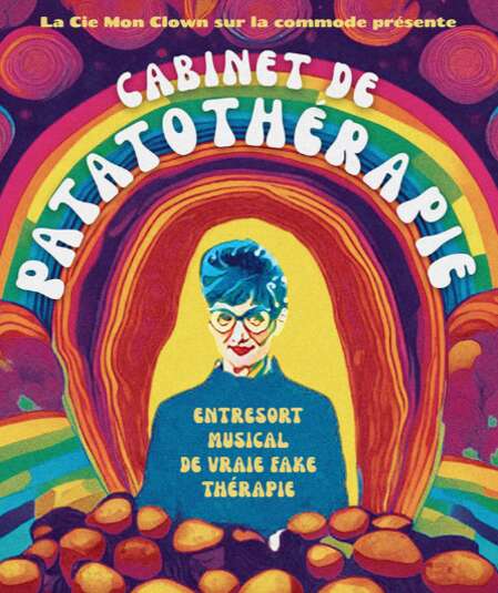 Affiche du spectacle : Cabinet de patatothérapie