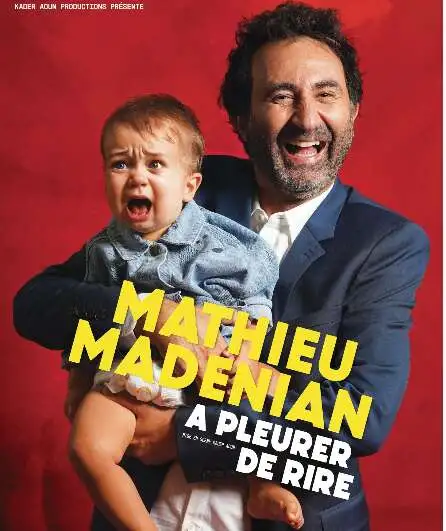 Affiche  spectacle : Mathieu Madenian - A pleurer de rire
