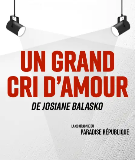 Affiche  spectacle : Un grand cri d'amour