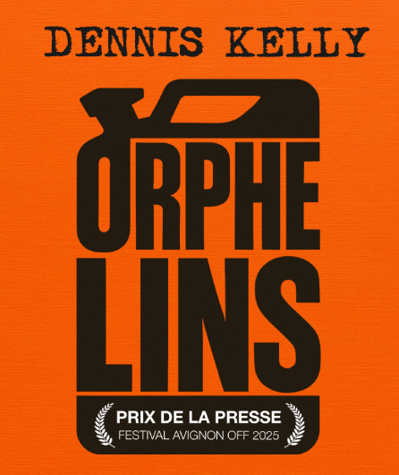 Affiche du spectacle Orphelins