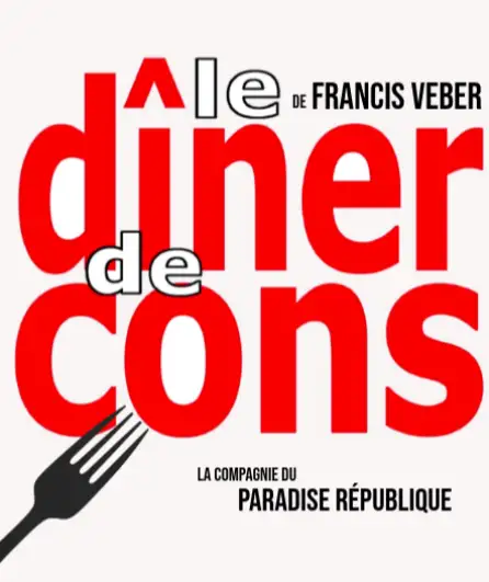 Affiche  spectacle : Le Dîner de Cons