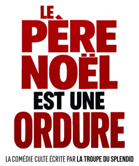 Affiche  spectacle : Le Père Noël est une Ordure
