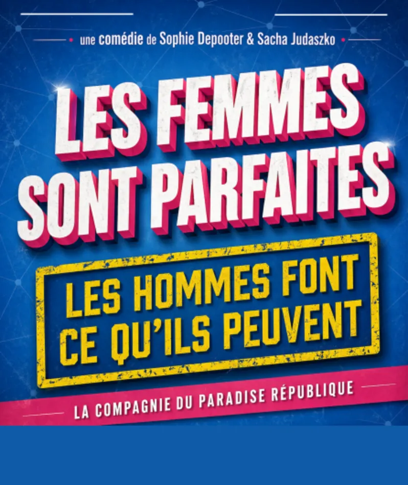 Affiche  spectacle : Les femmes sont parfaites, les hommes font ce qu'ils peuvent
