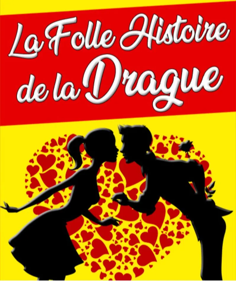 Affiche  spectacle : La folle histoire de la drague