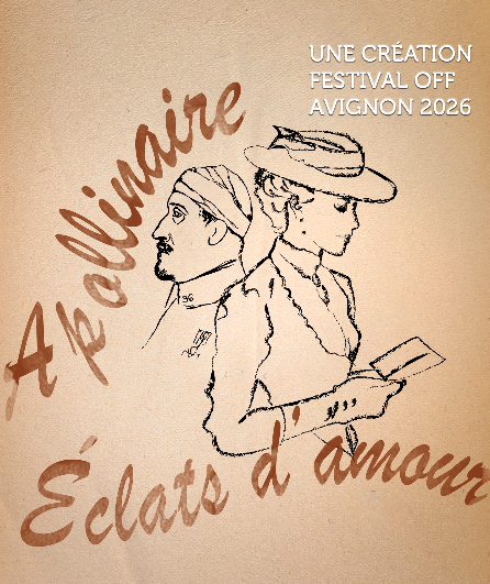 Affiche du spectacle Apollinaire Eclats d'amour