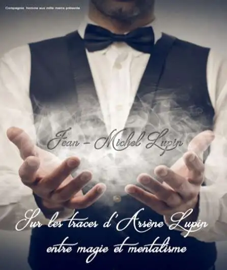 Affiche  spectacle : Sur les traces d'Arsène Lupin : entre magie et mentalisme