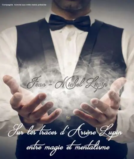 Affiche  spectacle : Sur les traces d'Arsène Lupin : entre magie et mentalisme