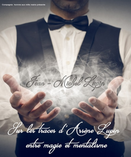 Affiche du spectacle Sur les traces d'Arsène Lupin : entre magie et mentalisme