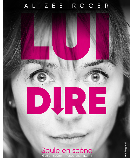 Affiche du spectacle Lui dire