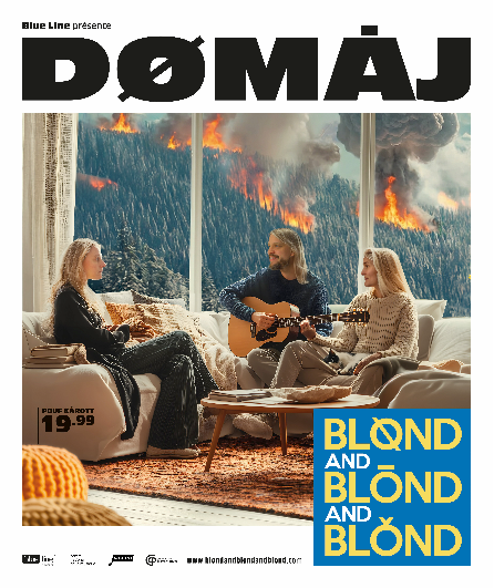 Affiche du spectacle Blønd and Blönd and Blónd - Dømåj