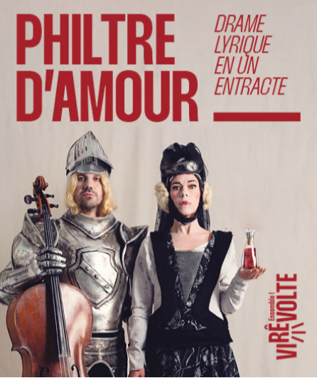 Affiche du spectacle Philtre d'amour, drame lyrique en un entracte