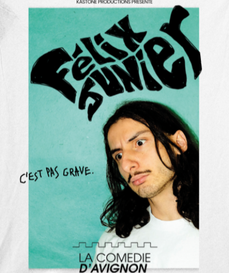 Affiche du spectacle Felix Junier