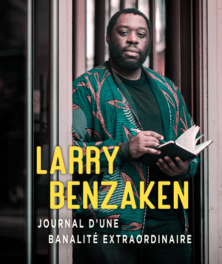 Affiche du spectacle Larry Benzaken - Journal d’une banalité extraordinaire