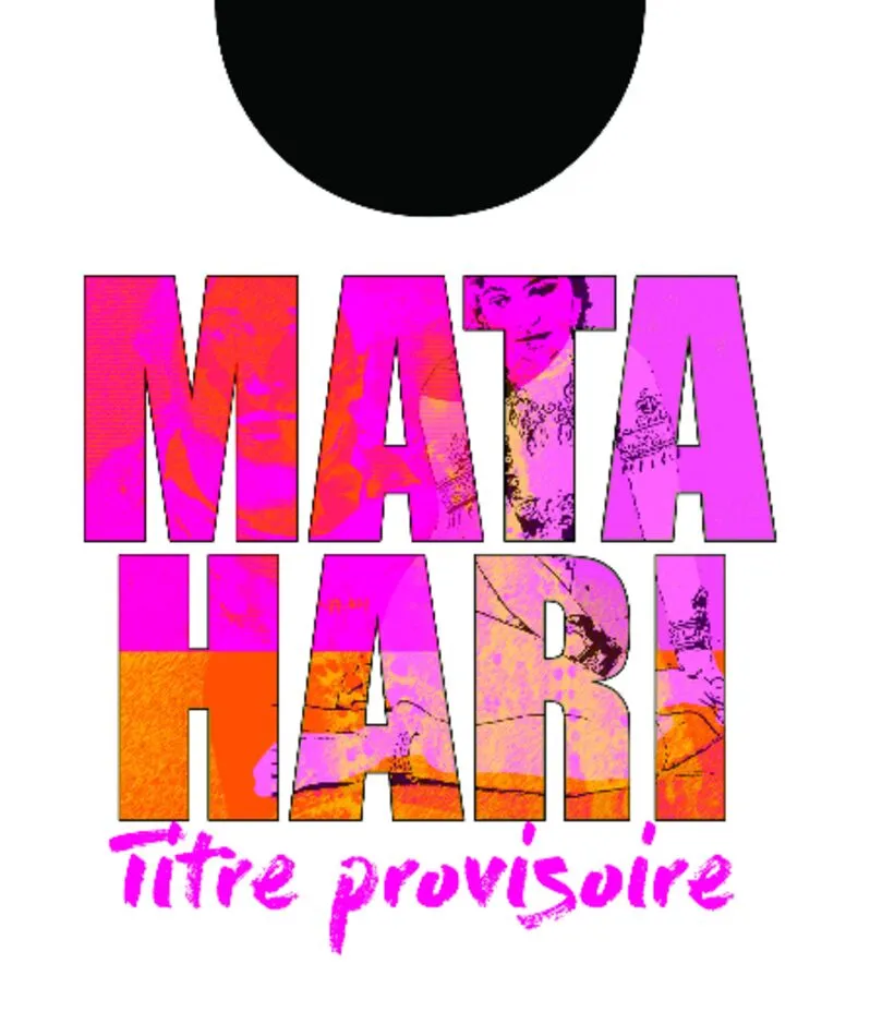 Affiche  spectacle : Mata Hari, titre provisoire