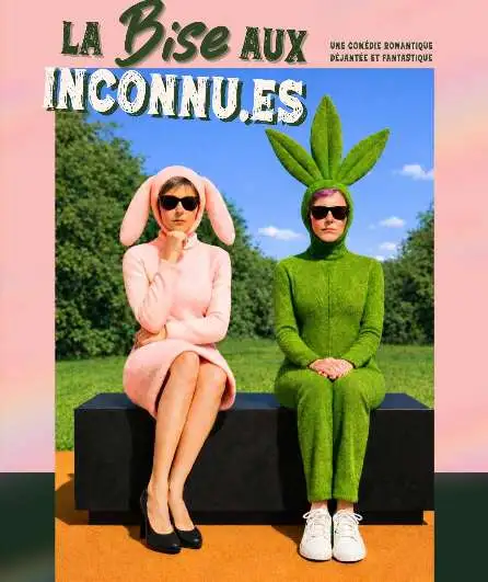 Affiche  spectacle : La Bise aux Inconnu.es