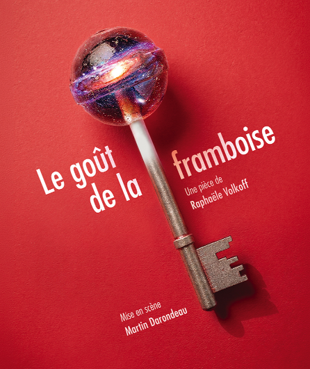 Affiche du spectacle Le goût de la framboise