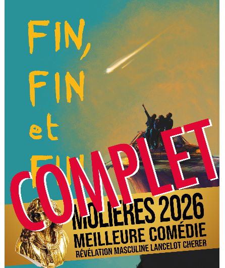 Affiche du spectacle Fin, fin et fin