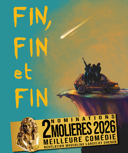 Affiche du spectacle Fin, fin et fin