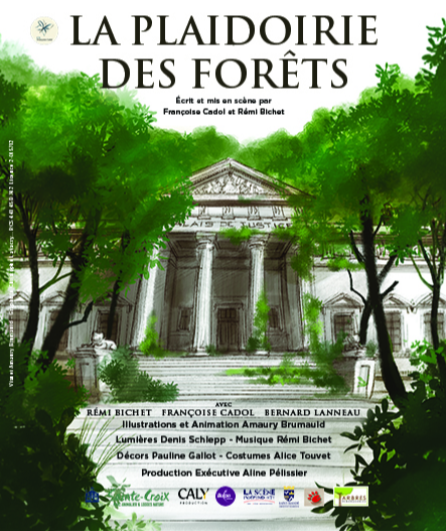 Affiche du spectacle La Plaidoirie des Forêts