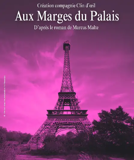 Affiche  spectacle : Aux Marges du Palais