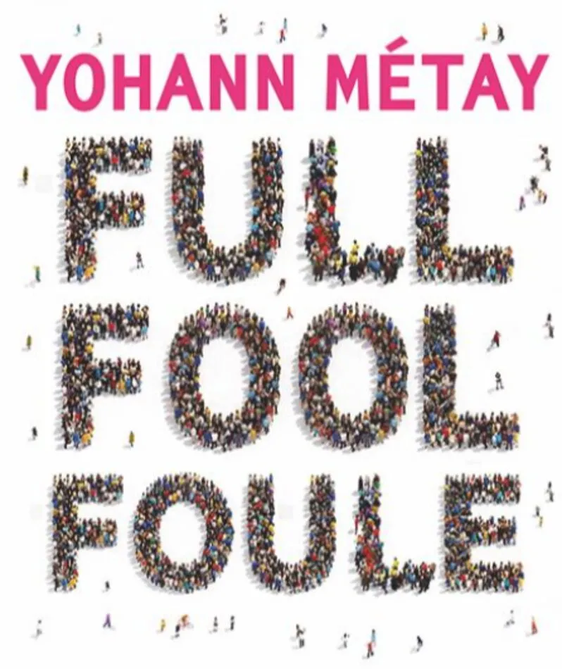 Affiche  spectacle : Yohann Métay - Full Fool Foule