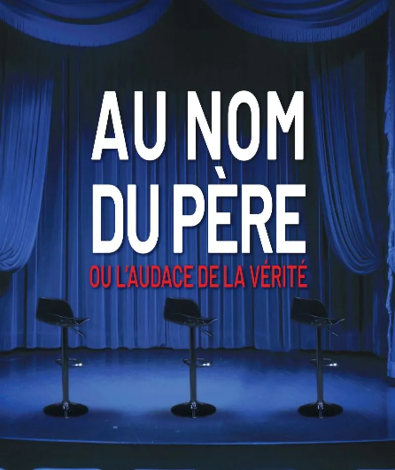 Affiche  spectacle : Au nom du Père ou l'audace de la vérité