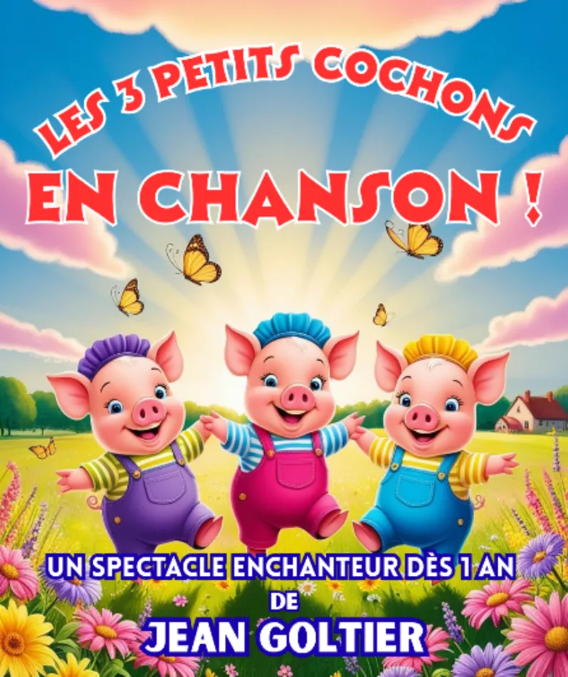 Affiche  spectacle : Les trois petits cochons en chanson !