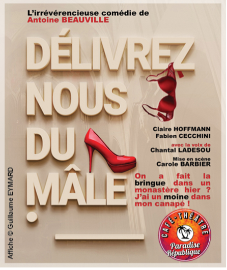 Affiche du spectacle Délivrez-nous du mâle