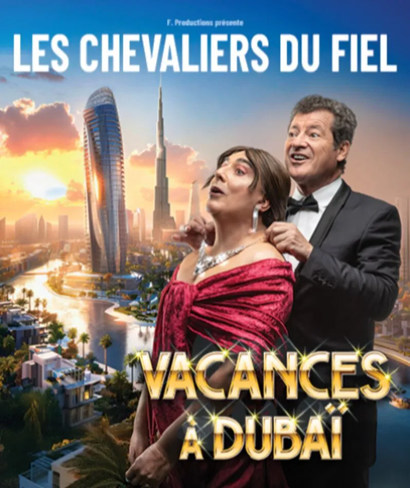 Affiche  spectacle : Les Chevaliers du Fiel dans Vacances à Dubaï