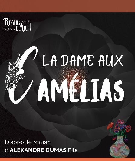 Affiche du spectacle La Dame aux Camélias