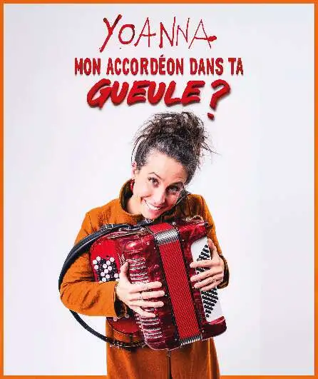 Affiche  spectacle : Yoanna - Mon accordéon dans ta gueule